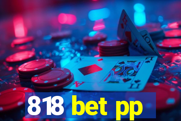 818 bet pp